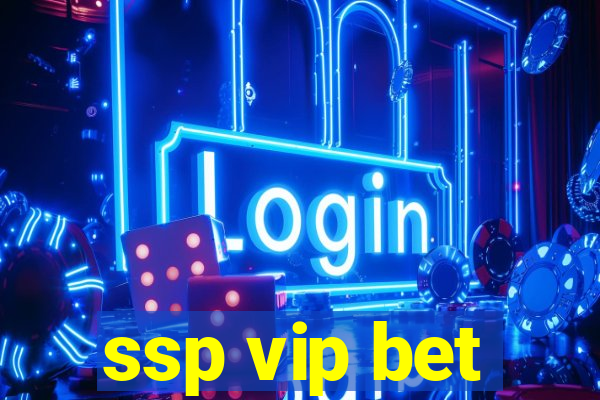 ssp vip bet